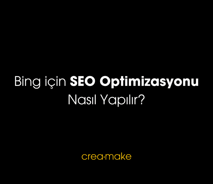 Bing için SEO Optimizasyonu Nasıl Yapılır?