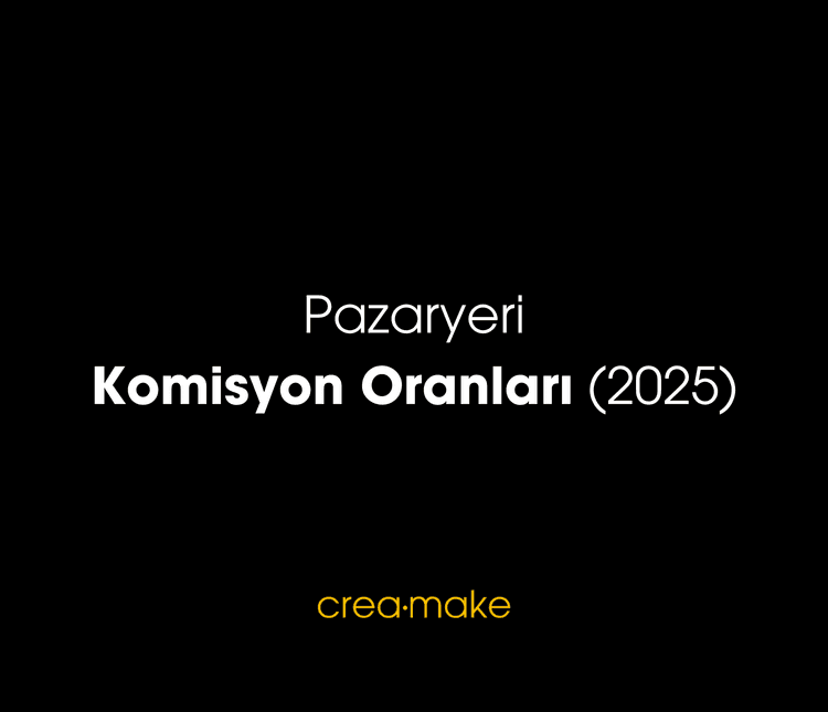 Pazaryeri Komisyon Oranları 2025 - Trendyol, Hepsiburada