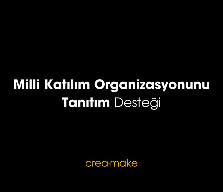 Milli Katılım Organizasyonunu Tanıtım Desteği