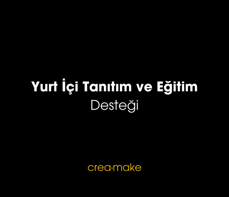 Yurt İçi Tanıtım ve Eğitim Desteği
