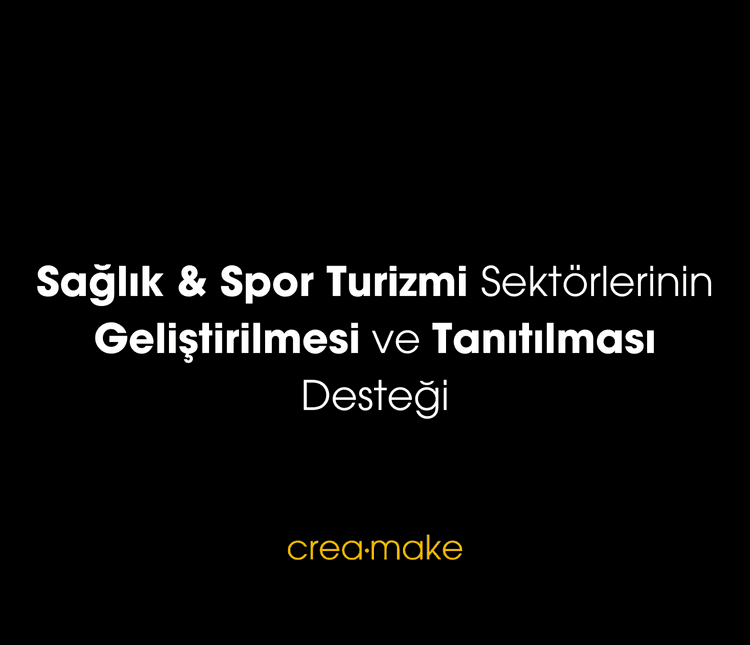Sağlık ve Spor Turizmi Sektörlerinin Geliştirilmesi ve Tanıtılması Desteği