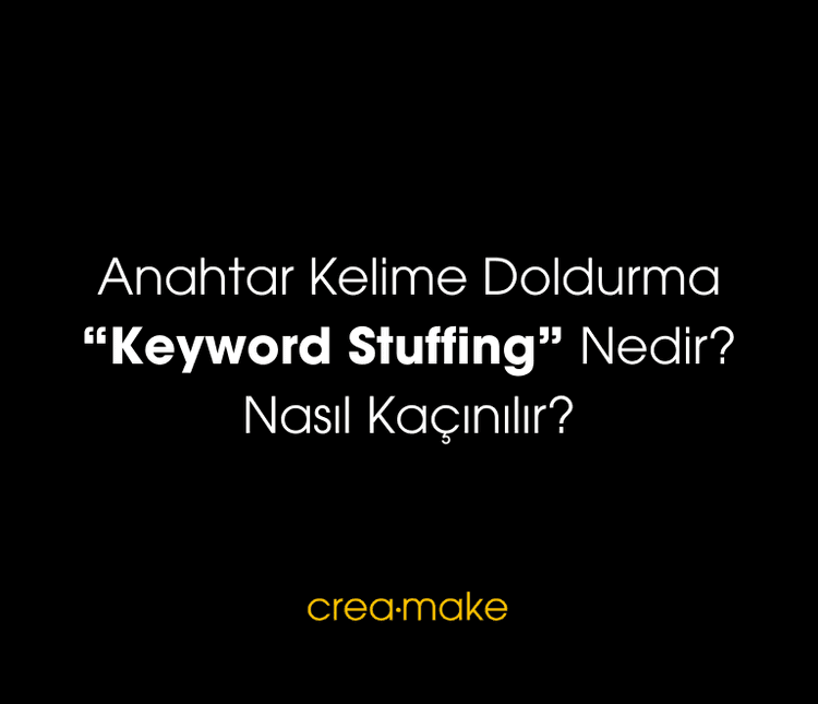 Keyword Stuffing Nedir, Nasıl Kaçınılır?