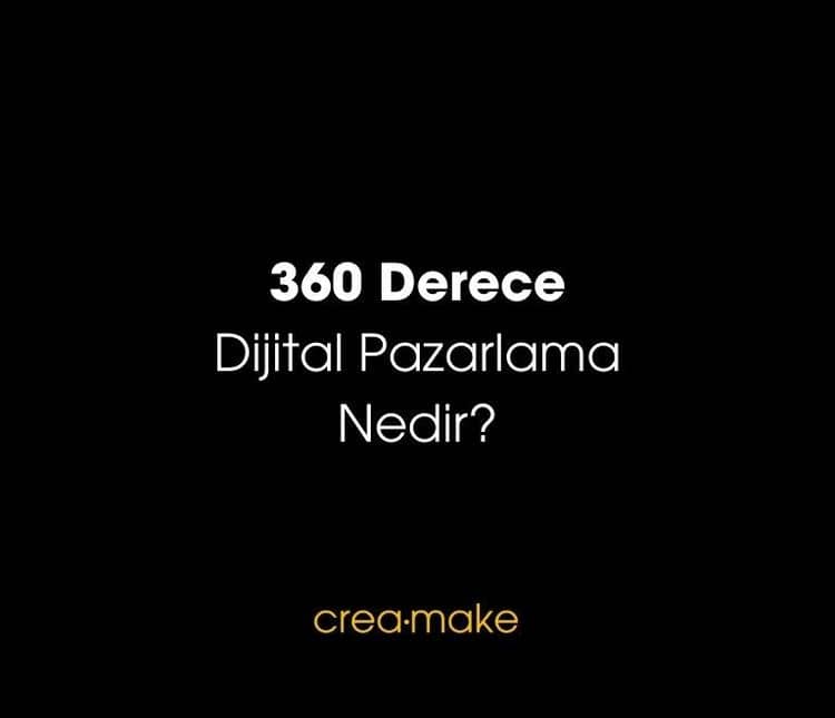 360 Derece Dijital Pazarlama Nedir?