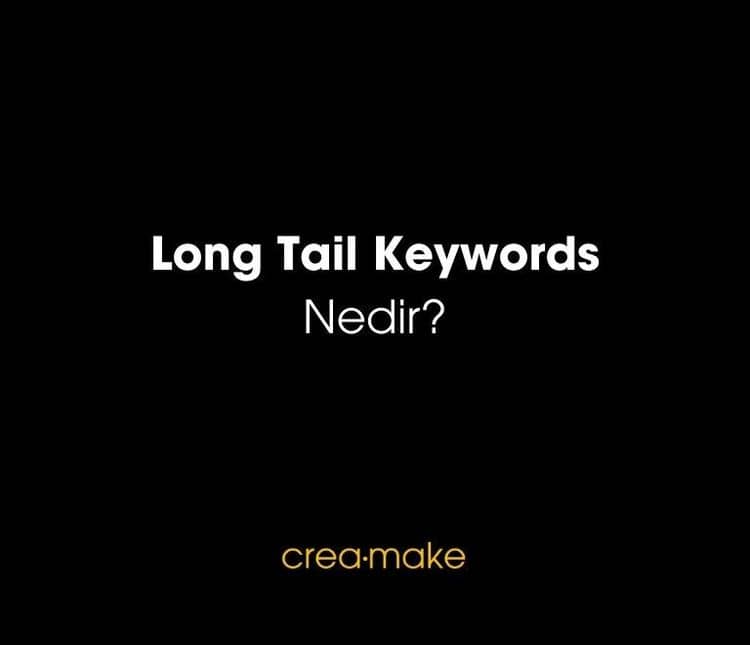 Long Tail Keywords Nedir? Neden Önemlidir?