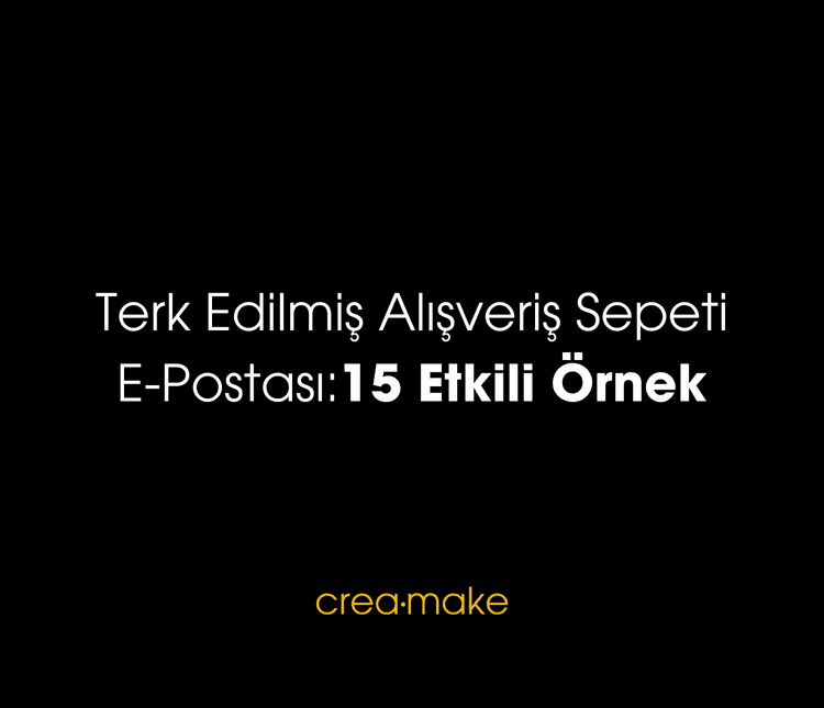 Terk Edilmiş Alışveriş Sepeti E-postası: 15 Etkili Örnek
