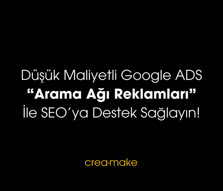 Düşük Maliyetli Arama Ağı Reklamları İle SEO’ya Destek