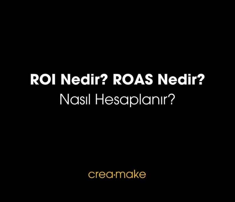ROI Nedir? ROAS Nedir? Nasıl Hesaplanır?