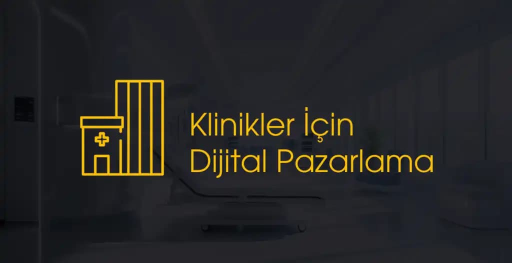 Klinikler için dijital pazarlama