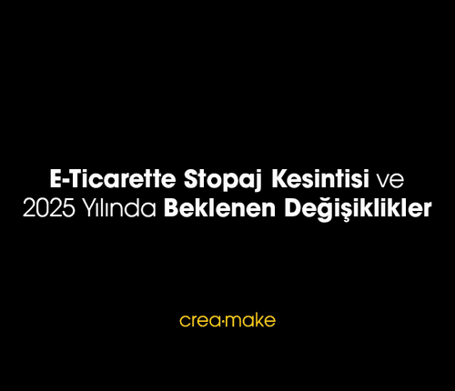 E-Ticarette Stopaj Kesintisi ve 2025 Yılında Beklenen Değişiklikler