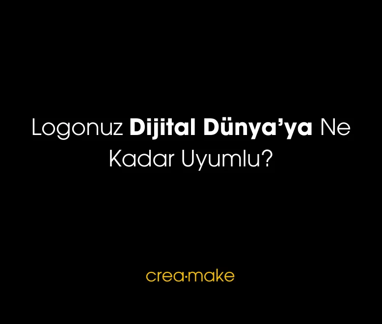 Logonuz Dijital Dünyaya Ne Kadar Uyumlu