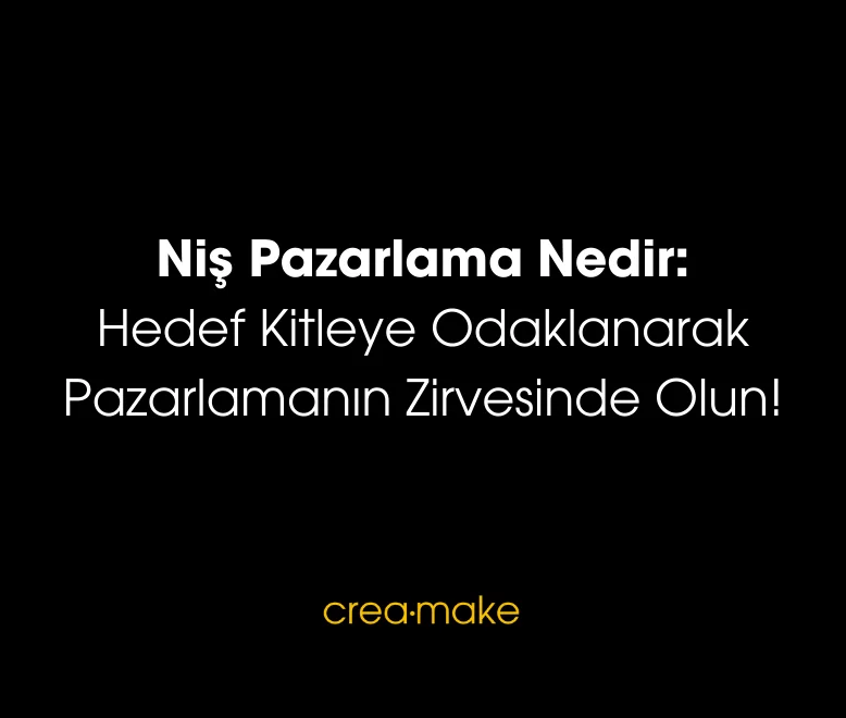 Niş Pazarlama Nedir