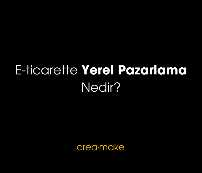 E ticarette Yerel Pazarlama Nedir