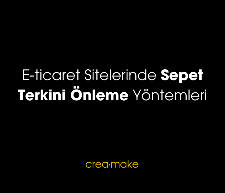 E ticaret Sitelerinde Sepet Terkini Onleme Yontemleri