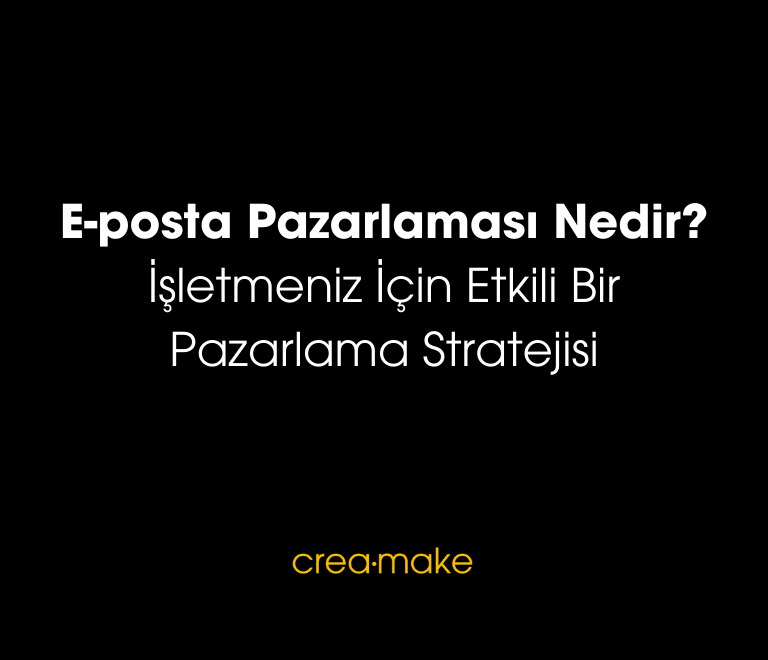 E posta Pazarlamasi Nedir Isletmeniz Icin Etkili Bir Pazarlama Stratejisi