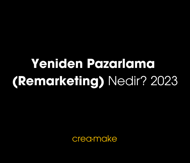 Yeniden Pazarlama Remarketing Nedir 2023