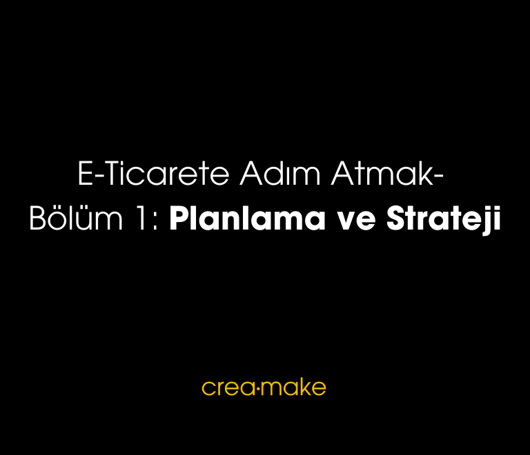 E Ticarete Adim Atmak Bolum 1 Planlama ve Strateji