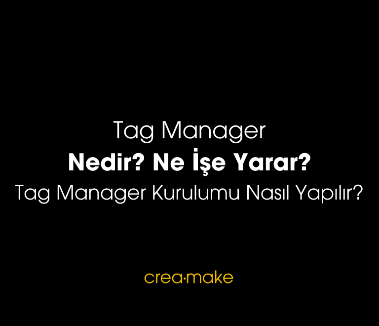 tag manager nedir ne ise yarar