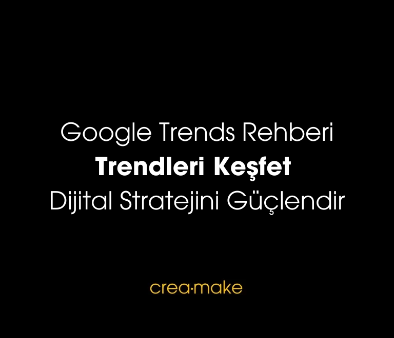 Google Trends Rehberi 1