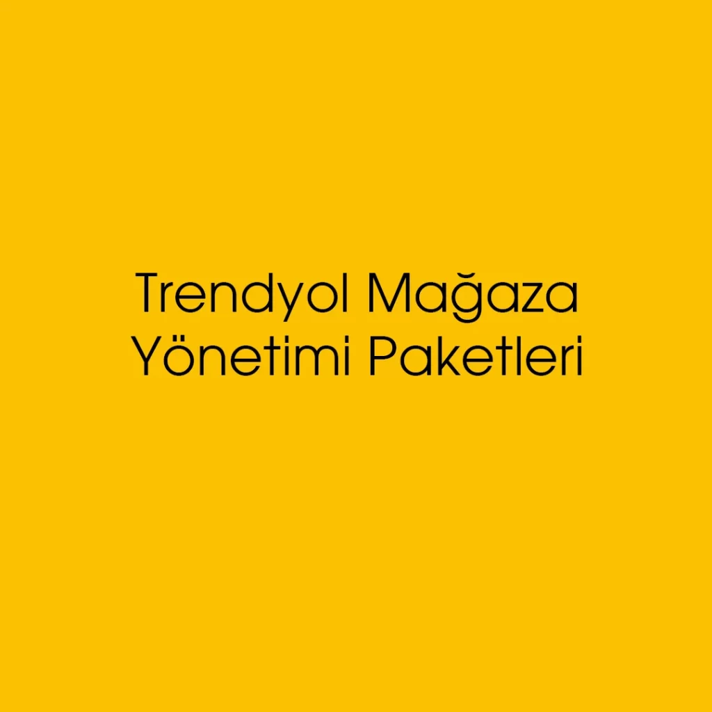 Trendyol Mağaza Yönetimi Paketi - Creamake